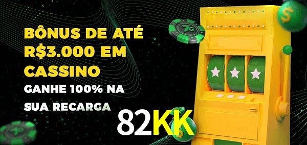82KK melhor bônus de depósito
